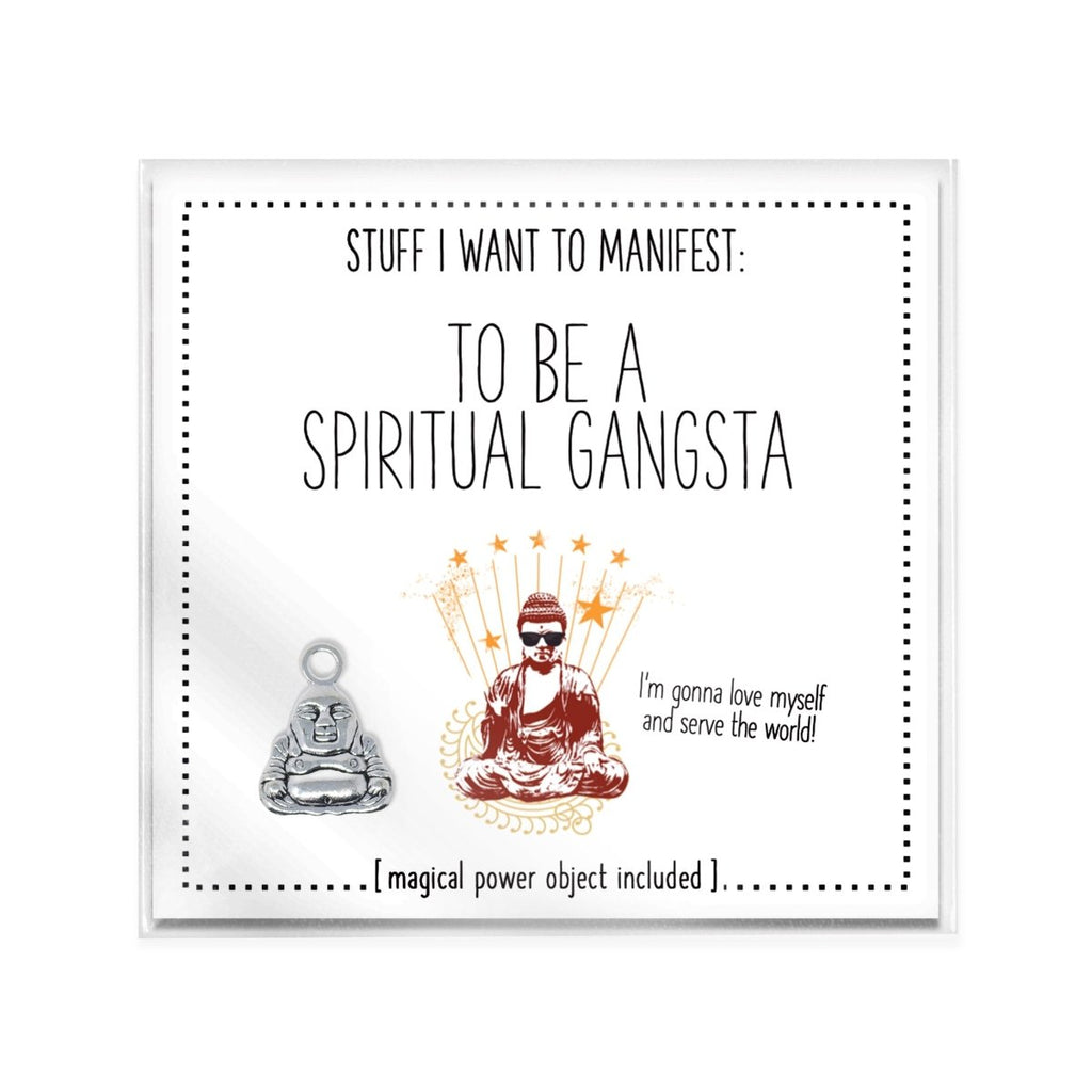 Stuff I Want To Manifest : To Be A Spiritual Gangsta - 40daY40nighT
