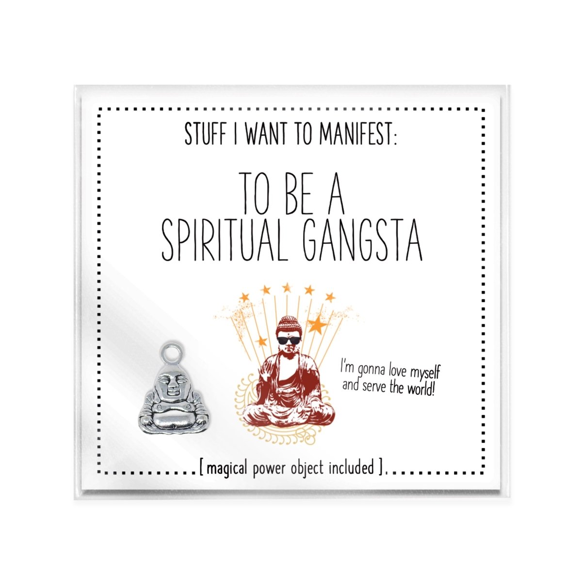 Stuff I Want To Manifest : To Be A Spiritual Gangsta - 40daY40nighT