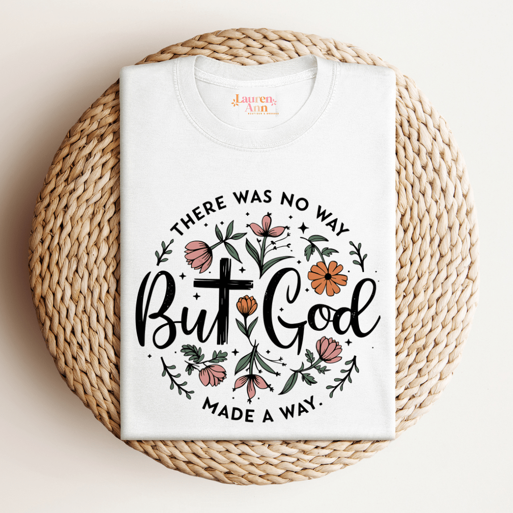 But God Made a Way T-Shirt - 40daY40nighT