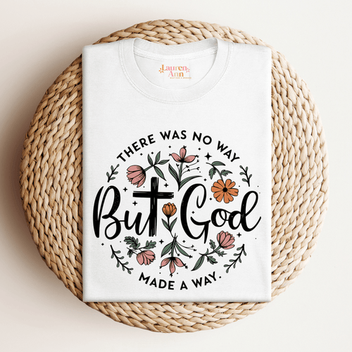 But God Made a Way T-Shirt - 40daY40nighT