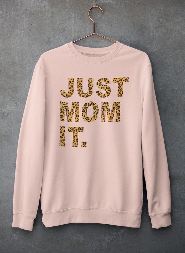 Just Mom It Sweat Shirt - 40daY40nighT